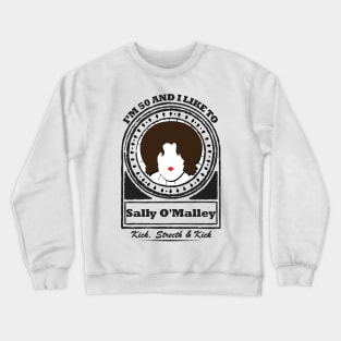 Sally O'Mally is 50 Crewneck Sweatshirt